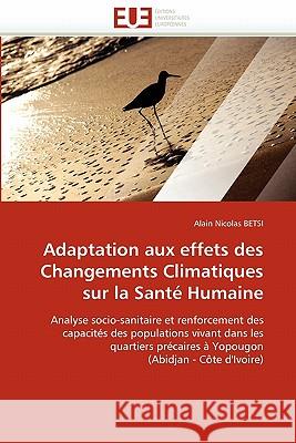Adaptation aux effets des changements climatiques sur la santé humaine Betsi-A 9786131545382 Editions Universitaires Europeennes