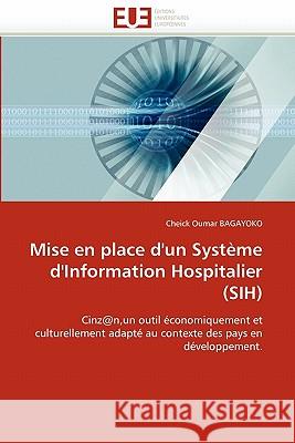 Mise En Place d''un Système d''information Hospitalier (Sih) Bagayoko-C 9786131545726 Editions Universitaires Europeennes