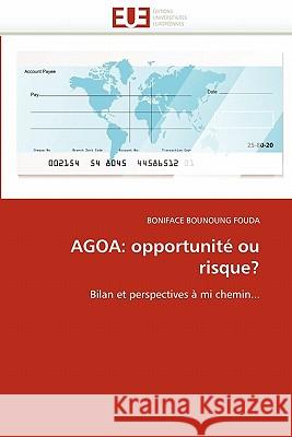 Agoa: Opportunité Ou Risque? Bounoung Fouda-B 9786131546631 Editions Universitaires Europeennes