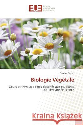 Biologie Végétale : Cours et travaux dirigés destinés aux étudiants de 1ère année licence Djeddi, Samah 9786131546747