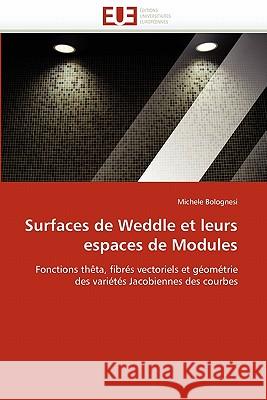Surfaces de Weddle Et Leurs Espaces de Modules Michele Bolognesi 9786131546761