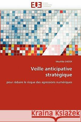 Veille Anticipative Stratégique Sadok-M 9786131546860 Editions Universitaires Europeennes