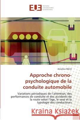 Approche chrono-psychologique de la conduite automobile Meite-A 9786131546877 Editions Universitaires Europeennes