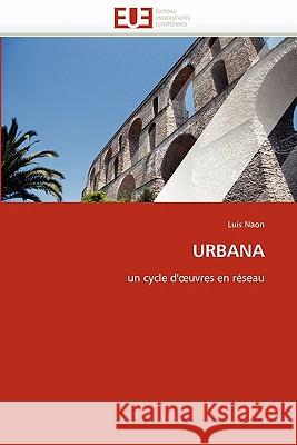 Urbana Luis Naon 9786131547065 Editions Universitaires Europeennes