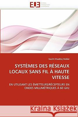 Systèmes Des Réseaux Locaux Sans Fil À Haute Vitesse Khaddaj Mallat-N 9786131547133 Editions Universitaires Europeennes