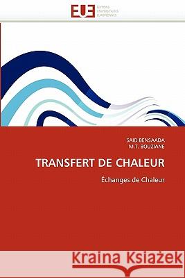 Transfert de Chaleur Said Bensaada M. T. Bouziane 9786131547324