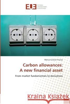 Carbon allowances: a new financial asset Frunza-M 9786131547478 Editions Universitaires Europeennes