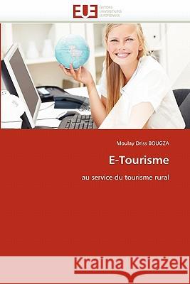 E-Tourisme Moulay Driss Bougza 9786131547515 Editions Universitaires Europeennes