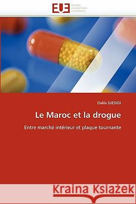 Le Maroc Et La Drogue Dalila Djedidi 9786131547577