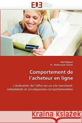 Comportement de l''acheteur En Ligne Adel Bejaoui Pr Abderraza 9786131547706 Editions Universitaires Europeennes