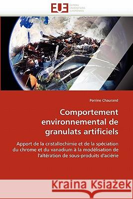 Comportement Environnemental de Granulats Artificiels Perrine Chaurand 9786131548062 Editions Universitaires Europeennes