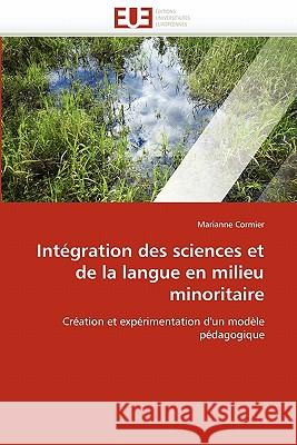 Intégration Des Sciences Et de la Langue En Milieu Minoritaire Cormier-M 9786131548765