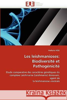 Les Leishmanioses: Biodiversité Et Pathogénicité Hide-M 9786131548772