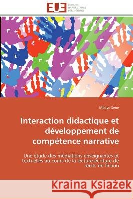 Interaction didactique et développement de compétence narrative Sene-M 9786131549052 Editions Universitaires Europeennes
