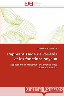 L'Apprentissage de Variétés Et Les Fonctions Noyaux Arias Aguilar-J 9786131549267