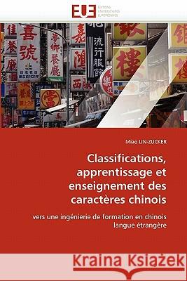 Classifications, Apprentissage Et Enseignement Des Caractères Chinois Lin-Zucker-M 9786131549373