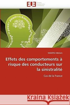 Effets Des Comportements À Risque Des Conducteurs Sur La Sinistralité Meriem-M 9786131549762