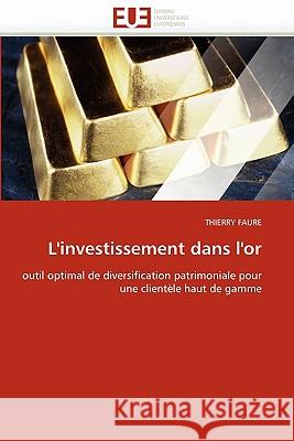 L''investissement dans l''or Faure-T 9786131550683