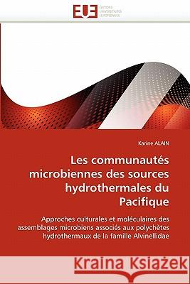Les Communautés Microbiennes Des Sources Hydrothermales Du Pacifique Alain-K 9786131550775
