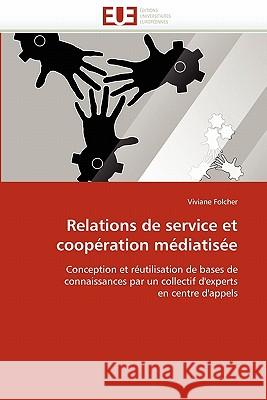Relations de Service Et Coopération Médiatisée Folcher-V 9786131550966 Editions Universitaires Europeennes