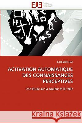 Activation Automatique Des Connaissances Perceptives Gilles Reilhac 9786131551079 Editions Universitaires Europeennes