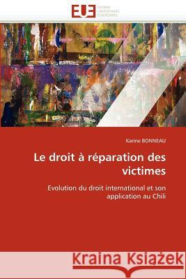 Le Droit À Réparation Des Victimes Bonneau-K 9786131551086 Editions Universitaires Europeennes