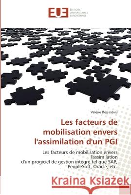 Les facteurs de mobilisation envers l''assimilation d''un pgi Desjardins-V 9786131551383