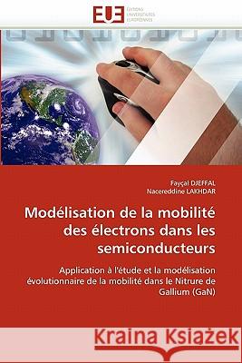 Modélisation de la Mobilité Des Électrons Dans Les Semiconducteurs Collectif 9786131551390 Editions Universitaires Europeennes