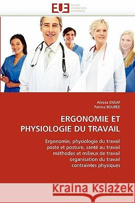 Ergonomie Et Physiologie Du Travail Alireza Ensaf Patrice Bouree 9786131551925 Editions Universitaires Europeennes