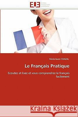 Le Français Pratique Chazal-M 9786131552526 Editions Universitaires Europeennes