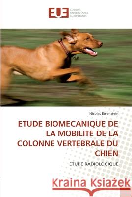 Etude biomecanique de la mobilite de la colonne vertebrale du chien Borenstein-N 9786131552694 Editions Universitaires Europeennes