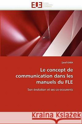 Le Concept de Communication Dans Les Manuels Du Fle Eref Kara 9786131552724 Editions Universitaires Europeennes