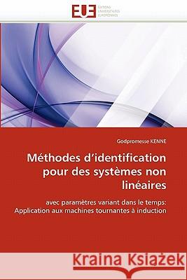 Méthodes d''identification Pour Des Systèmes Non Linéaires Kenne-G 9786131552847