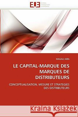 Le Capital-Marque Des Marques de Distributeurs Magali Jara 9786131553240 Editions Universitaires Europeennes