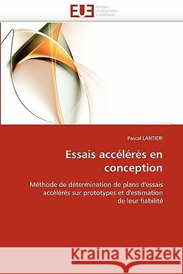 Essais Accélérés En Conception Lantieri-P 9786131553288 Editions Universitaires Europeennes