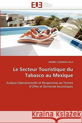 Le Secteur Touristique Du Tabasco Au Mexique Andres Guzman-Sala 9786131553370