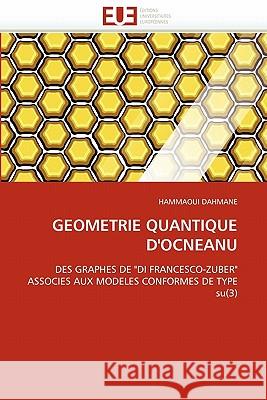 Geometrie Quantique d''ocneanu Hammaoui Dahmane 9786131553875 Editions Universitaires Europeennes