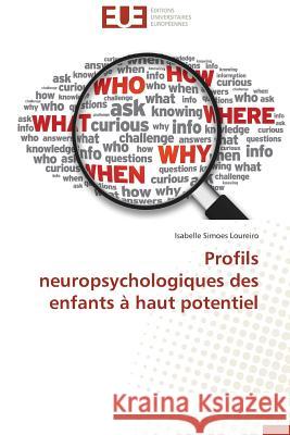 Profils Neuropsychologiques Des Enfants À Haut Potentiel Loureiro-I 9786131554100 Editions Universitaires Europeennes