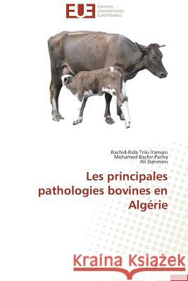 Les Principales Pathologies Bovines En Algérie Collectif 9786131554124 Editions Universitaires Europeennes