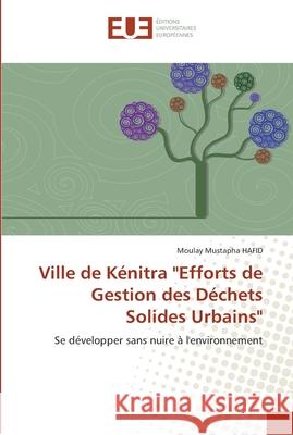 Ville de kénitra efforts de gestion des déchets solides urbains Hafid-M 9786131554438 Editions Universitaires Europeennes