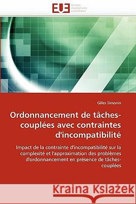 Ordonnancement de Tâches-Couplées Avec Contraintes d'Incompatibilité Simonin-G 9786131554797