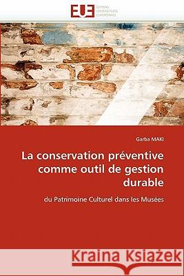 La Conservation Préventive Comme Outil de Gestion Durable Maki-G 9786131554889 Editions Universitaires Europeennes
