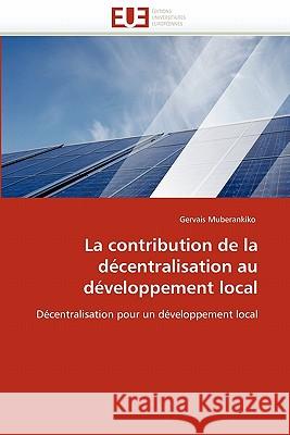 La Contribution de la Décentralisation Au Développement Local Muberankiko-G 9786131555305 Editions Universitaires Europeennes