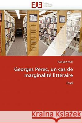 Georges Perec, Un Cas de Marginalité Littéraire Pare-D 9786131555312