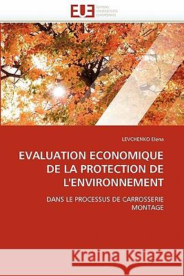 Evaluation Economique de la Protection de l''environnement Levchenko Elena 9786131555329 Editions Universitaires Europeennes