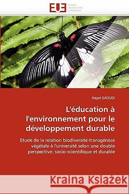 L'Éducation À l'Environnement Pour Le Développement Durable Saoudi-H 9786131555572