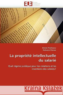 La Propriété Intellectuelle Du Salarié Collectif 9786131555756 Editions Universitaires Europeennes