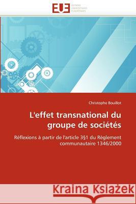 L''effet Transnational Du Groupe de Sociétés Bouillot-C 9786131555862 Editions Universitaires Europeennes