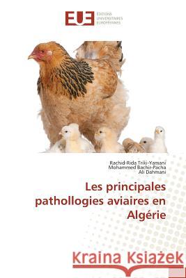 Les Principales Pathollogies Aviaires En Algérie Collectif 9786131556203 Editions Universitaires Europeennes