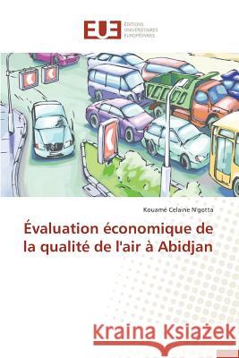 Évaluation Économique de la Qualité de l'Air À Abidjan N'Gotta-K 9786131556517 Editions Universitaires Europeennes